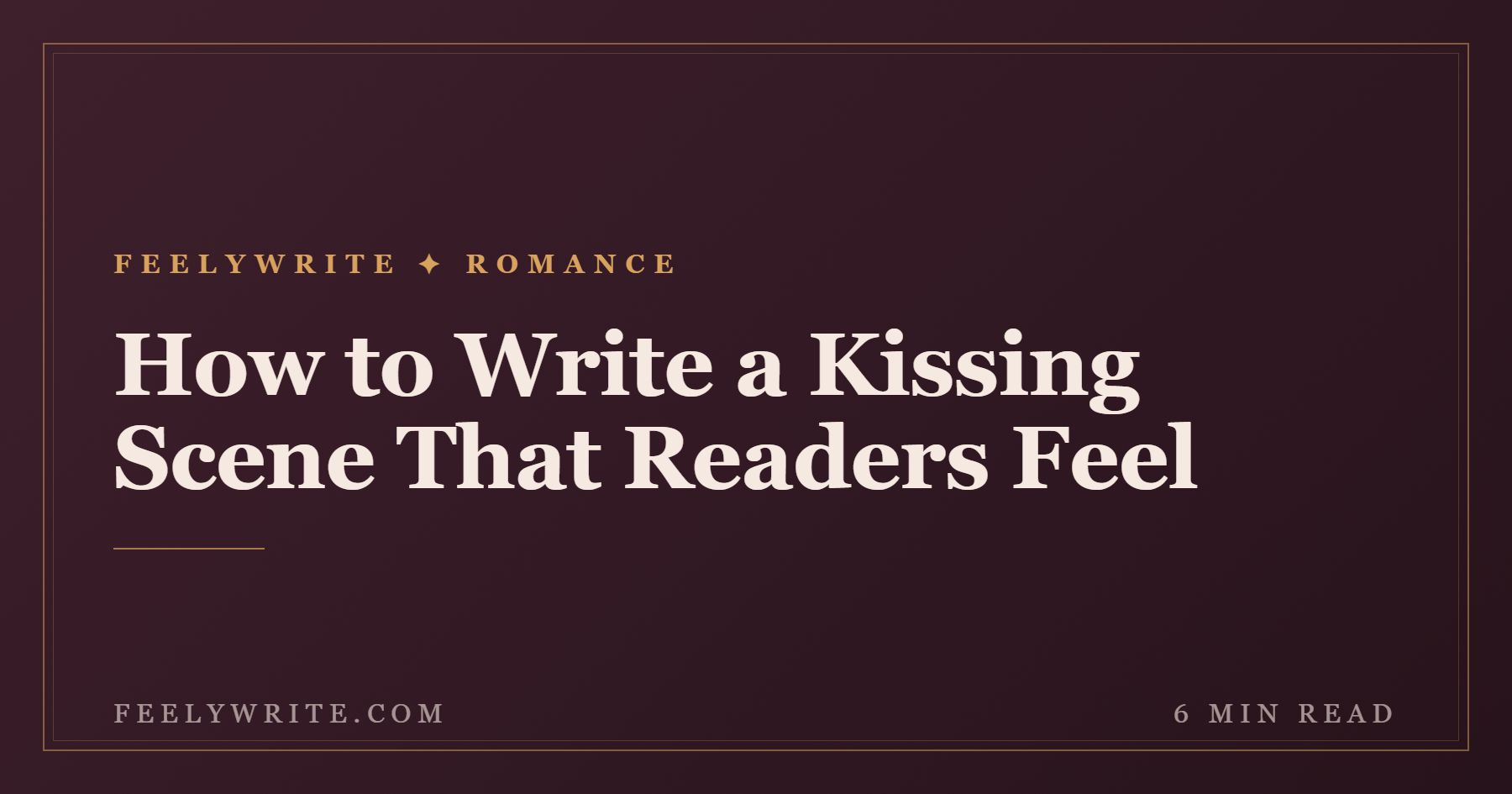 How to Write a Kissing Scene That Readers Feel