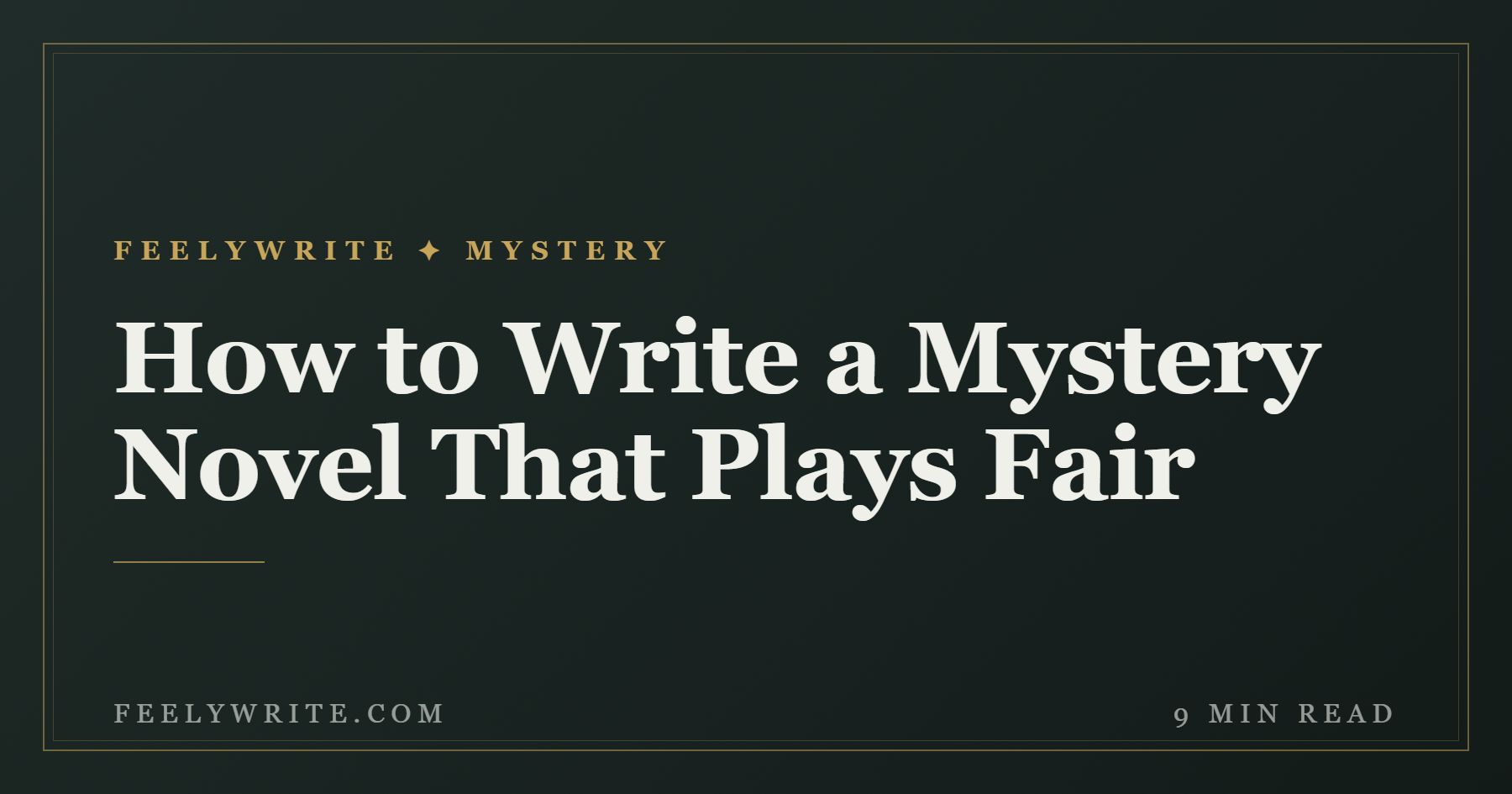 How to Write a Mystery Novel That Plays Fair