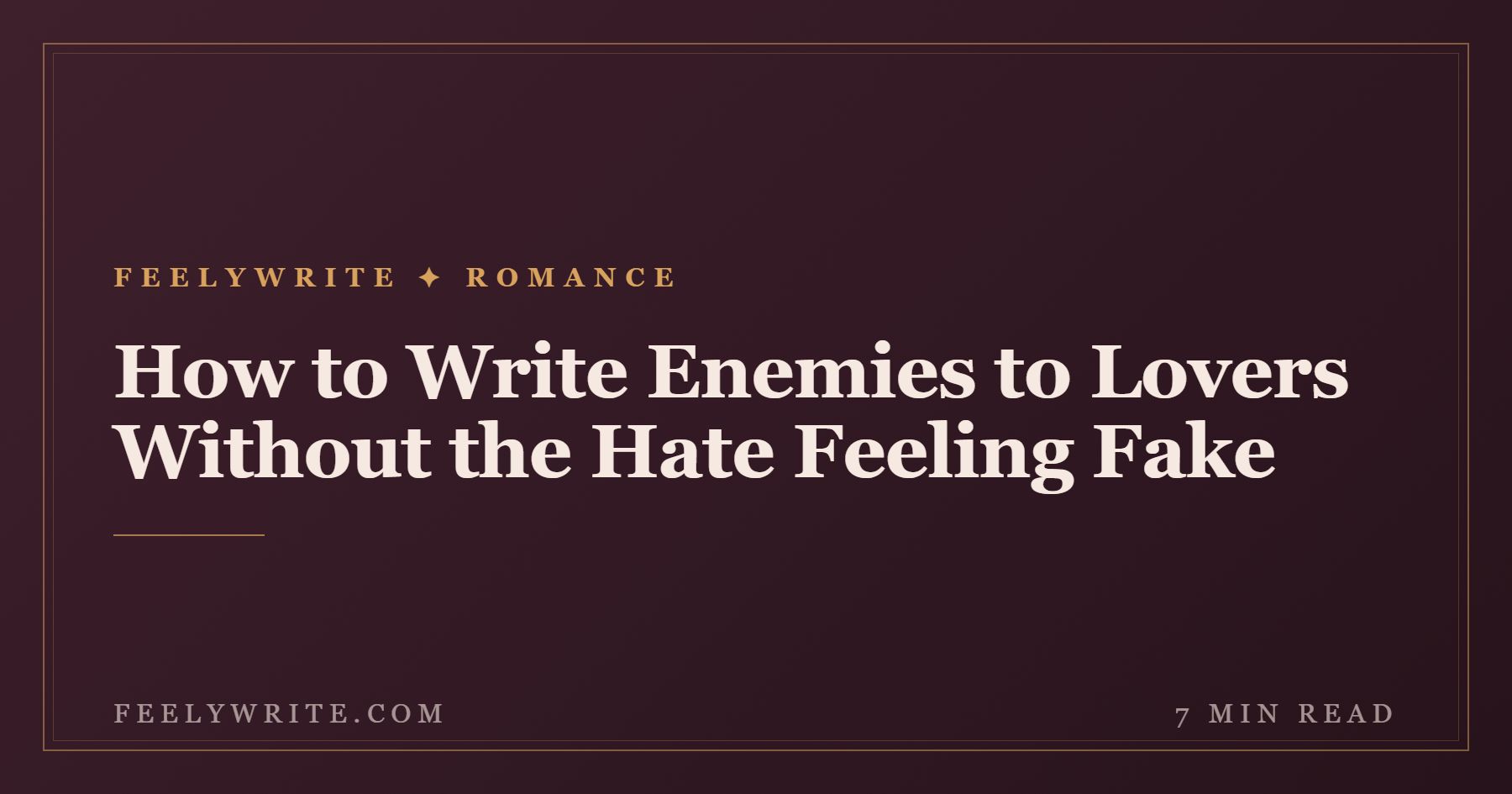How to Write Enemies to Lovers Without the Hate Feeling Fake