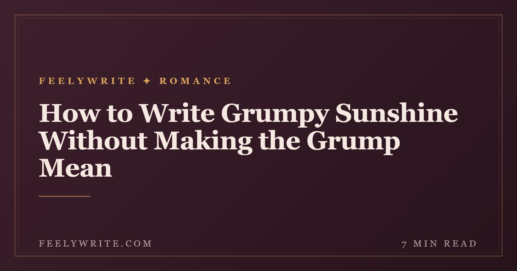 How to Write Grumpy Sunshine Without Making the Grump Mean
